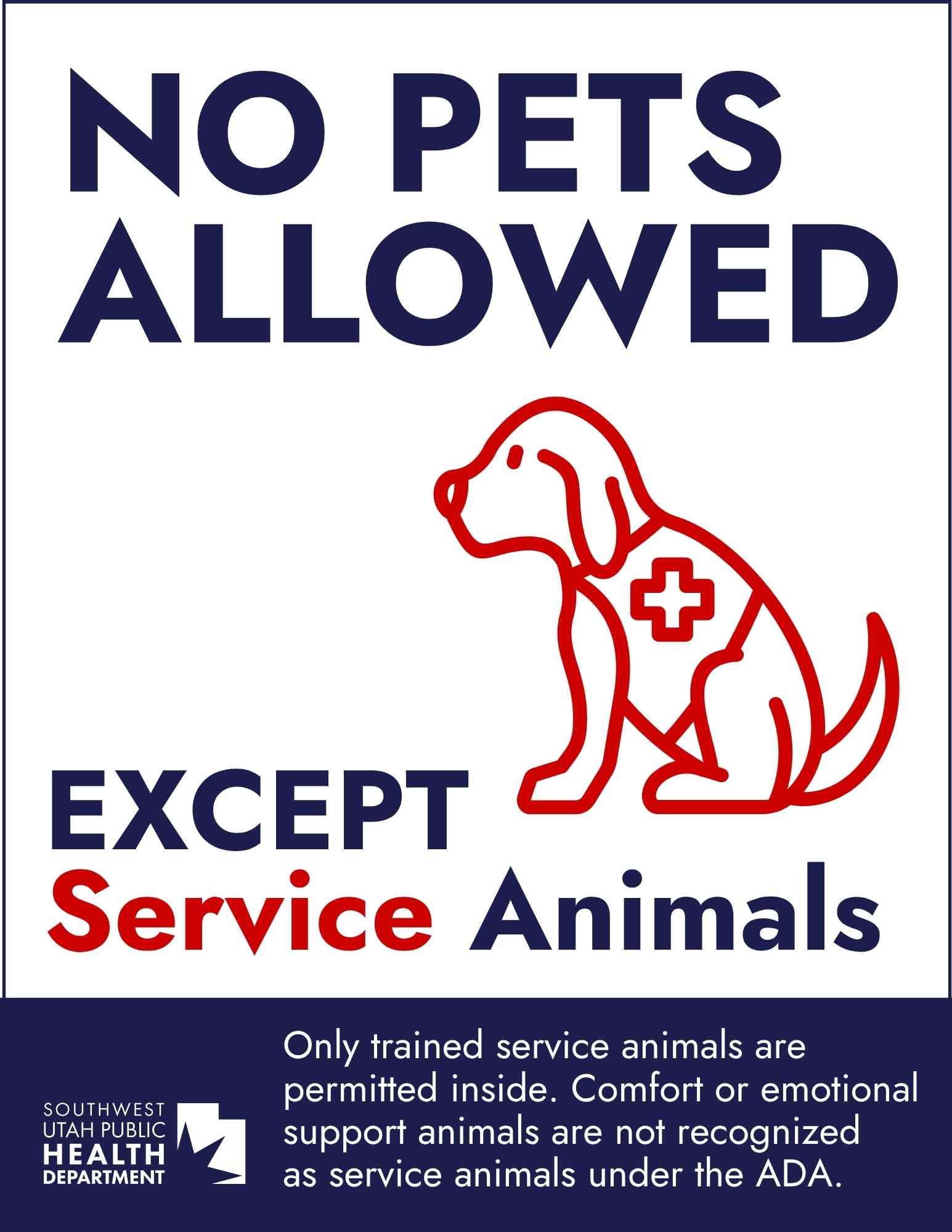 Sign reading ‘NO PETS ALLOWED’ with a red outline illustration of a seated service dog wearing a medical cross symbol. Below, it says ‘EXCEPT Service Animals’ and notes that only trained service animals are permitted inside, while comfort or emotional support animals are not recognized as service animals under the ADA. Southwest Utah Public Health Department logo appears at the bottom.